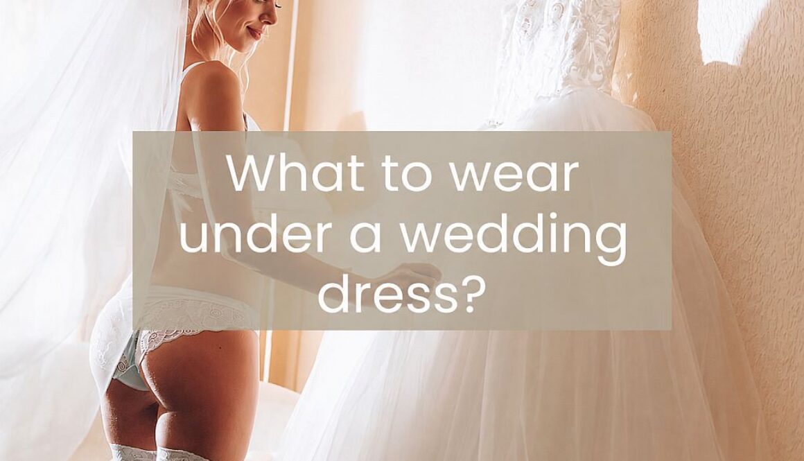 What to wear under a wedding dress – bridal underwear guide 2026