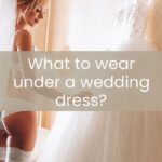What to wear under a wedding dress – bridal underwear guide 2026