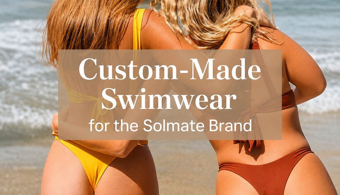 Custom-made swimwear created for Solmate brand with professional sewing and tailored production
