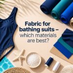 Best fabric for bathing suits – swimwear fabric comparison